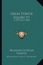 Great Porter Square V1: A Mystery (1885)