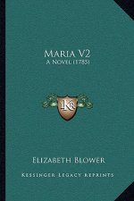 Maria V2: A Novel (1785)