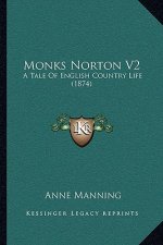 Monks Norton V2: A Tale of English Country Life (1874)