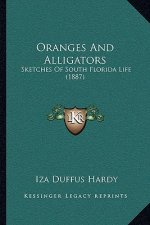 Oranges and Alligators: Sketches of South Florida Life (1887)