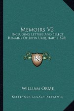 Memoirs V2: Including Letters and Select Remains of John Urquhart (1828)
