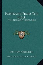 Portraits from the Bible: New Testament Series (1863)