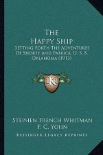 The Happy Ship: Setting Forth the Adventures of Shorty and Patrick, U. S. S. Oklahoma (1913)