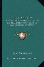 Irritability: A Physiological Analysis of the General Effect of Stimuli in Living Substance (1913)