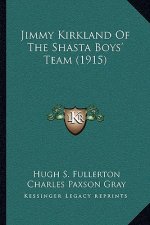 Jimmy Kirkland of the Shasta Boys' Team (1915)