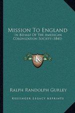 Mission to England: In Behalf of the American Colonization Society (1841)