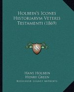 Holbein's Icones Historiarvm Veteris Testamenti (1869)
