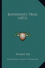 Katherine's Trial (1873)