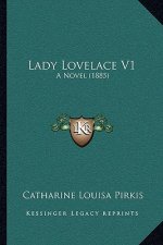 Lady Lovelace V1: A Novel (1885)
