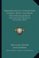 Reminiscences Connected Chiefly with Inveresk and Musselburgh: And Sketches of Family Histories (1893)