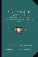 Miss Fairfax of Virginia: A Romance of Love and Adventure Under the Palmettos (1899)