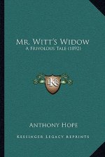Mr. Witt's Widow: A Frivolous Tale (1892)