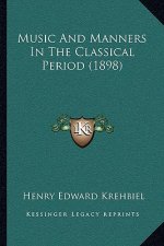 Music and Manners in the Classical Period (1898)