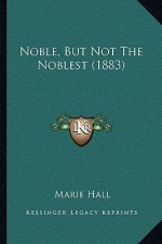 Noble, But Not the Noblest (1883)