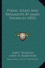 Poems, Essays and Fragments by James Thomson (1892)