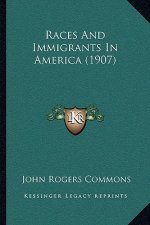 Races and Immigrants in America (1907)