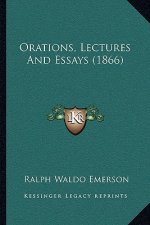 Orations, Lectures and Essays (1866)