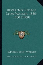 Reverend George Leon Walker, 1830-1900 (1900)