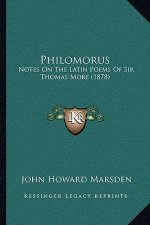 Philomorus: Notes on the Latin Poems of Sir Thomas More (1878)