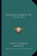 Fenton's Quest V1: A Novel (1871)