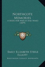 Northcote Memories: A Book for Watch and Ward (1879)