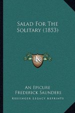 Salad for the Solitary (1853)