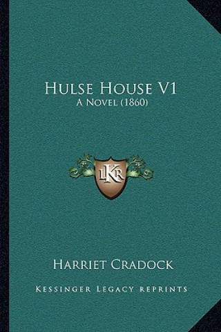 Hulse House V1: A Novel (1860)