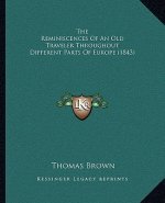 The Reminiscences of an Old Traveler Throughout Different Parts of Europe (1843)