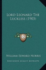 Lord Leonard the Luckless (1903)