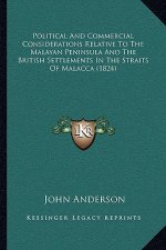 Political and Commercial Considerations Relative to the Malayan Peninsula and the British Settlements in the Straits of Malacca (1824)