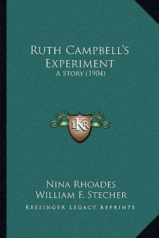 Ruth Campbell's Experiment: A Story (1904)