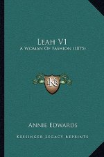 Leah V1: A Woman of Fashion (1875)