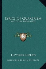 Lyrics of Quakerism: And Other Poems (1895)