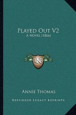 Played Out V2: A Novel (1866)