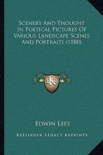 Scenery and Thought in Poetical Pictures of Various Landscape Scenes and Portraits (1880)