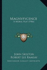 Magnyfycence: A Moral Play (1906)