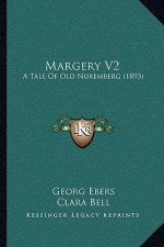 Margery V2: A Tale of Old Nuremberg (1893)