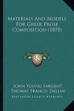 Materials and Models for Greek Prose Composition (1878)