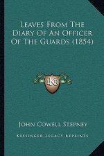 Leaves from the Diary of an Officer of the Guards (1854)