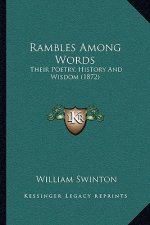 Rambles Among Words: Their Poetry, History And Wisdom (1872)