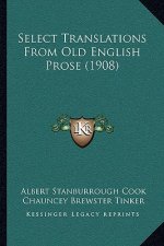 Select Translations from Old English Prose (1908)