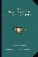 The New Testament Church V2 (1912)