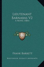 Lieutenant Barnabas V2: A Novel (1881)