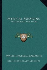 Medical Missions: The Twofold Task (1920)