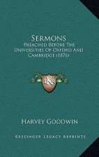Sermons: Preached Before the Universities of Oxford and Cambridge (1876)