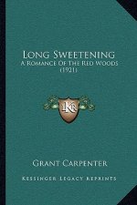 Long Sweetening: A Romance of the Red Woods (1921)