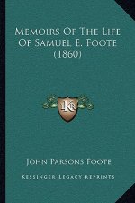 Memoirs of the Life of Samuel E. Foote (1860)