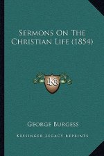 Sermons on the Christian Life (1854)
