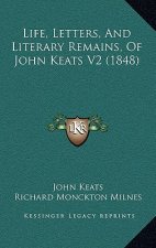 Life, Letters, and Literary Remains, of John Keats V2 (1848)