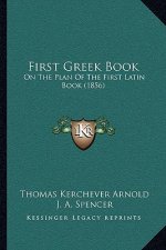 First Greek Book: On the Plan of the First Latin Book (1856)